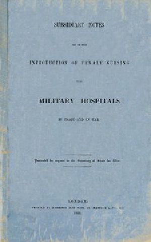 [Gutenberg 52877] • Subsidiary Notes as to the Introduction of Female Nursing into Military Hospitals in Peace and War